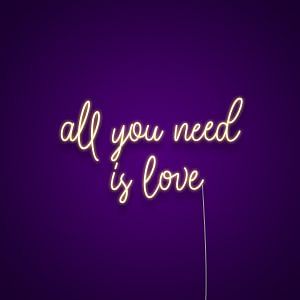 All You Need Is Love Neon Sign