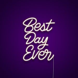 Best Day Ever Neon Light Sign