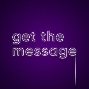 Get the Message Neon Light