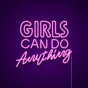 Girls Can Do Anything Neon Sign