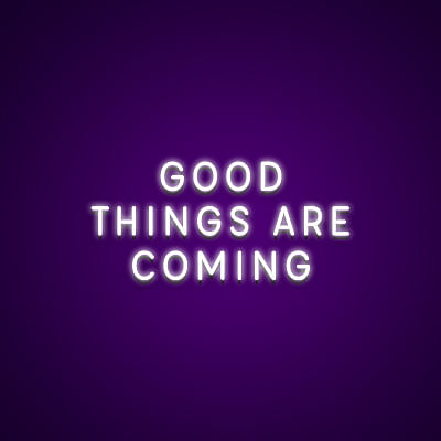 Good Things Are Coming Neon Light - Neonize