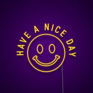 Have A Nice Day Neon Sign