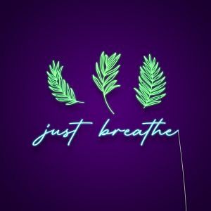 Just Breathe Neon Sign