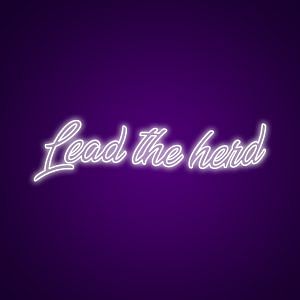 Lead the Herd Neon Light