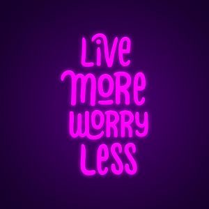 Live More Worry Less Neon Light Sign