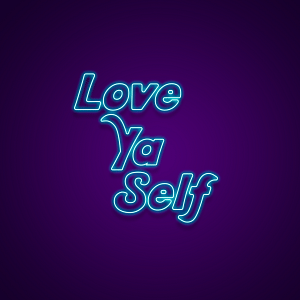 Love Ya Self Neon Sign