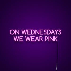 On Wednesdays We Wear Pink Neon Sign