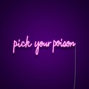 Pick Your Poison Neon Light Sign