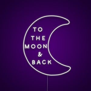 To The Moon And Back Neon Sign