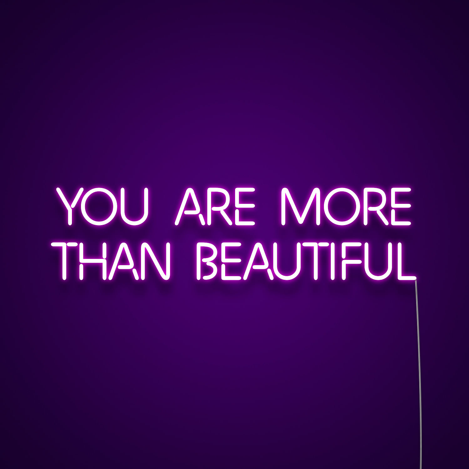 You Are More Than Beautiful Neon Sign - Neonize