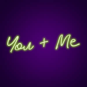 You + Me Neon Customizable Neon Signs