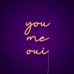 You Me Oui Neon Light Sign