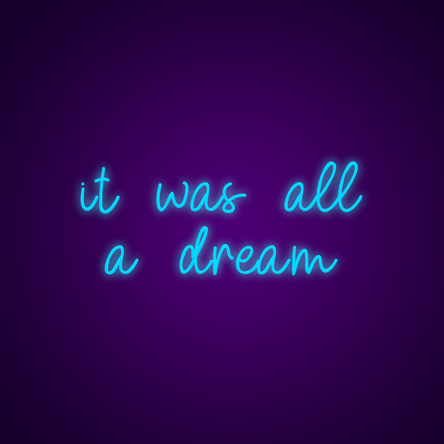 It Was All A Dream Neon Sign - Neonize