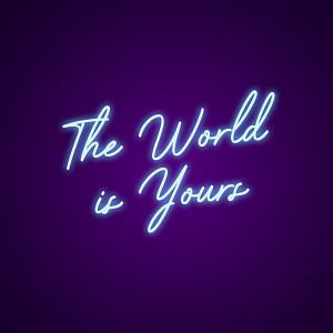 The World Is Yours Neon Light