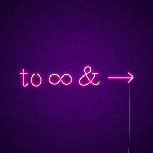 To Infinity and Beyond Neon Light Sign